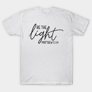 Be The Light Shirt T-Shirt